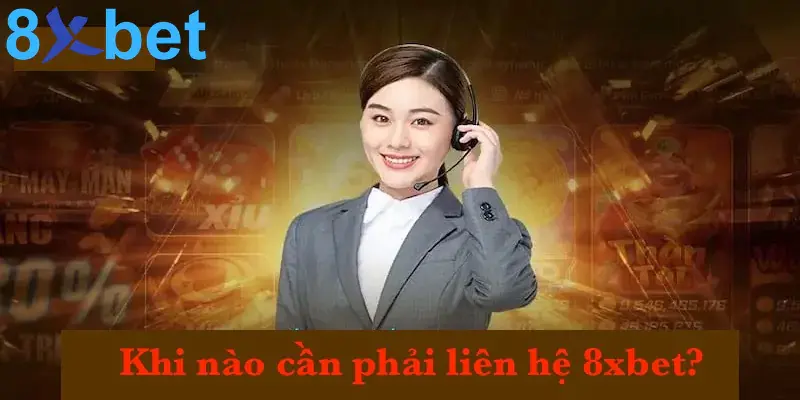 Tìm Hiểu Cách Liên Hệ 8xbet Đơn Giản Dành Cho Người Chơi Mới 1 Lý do tại sao cần phải Liên Hệ 8xbet